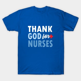 THANK GOD FOR NURSES T-Shirt